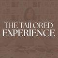 THE TAILORED EXPERIENCE