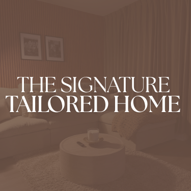THE SIGNATURE TAILORED HOME